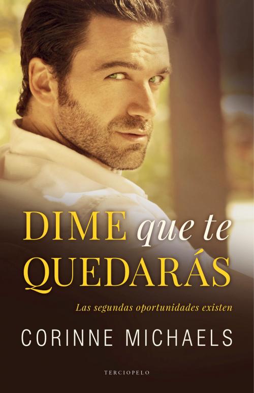 Cover of the book Dime que te quedarás by Corinne Michaels, Roca Editorial de Libros