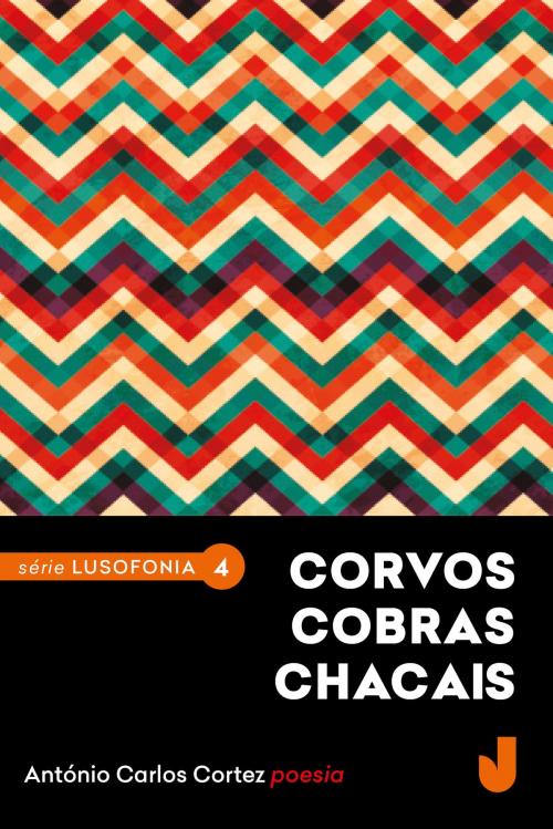 Cover of the book Corvos cobras chacais by António Carlos Cortez, Editora Jaguatirica