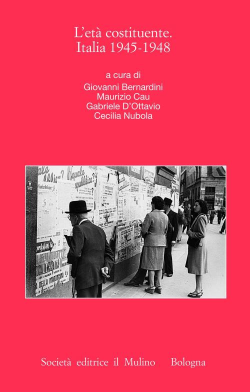Cover of the book L'età costituente. Italia 1945-1948 by , Società editrice il Mulino, Spa