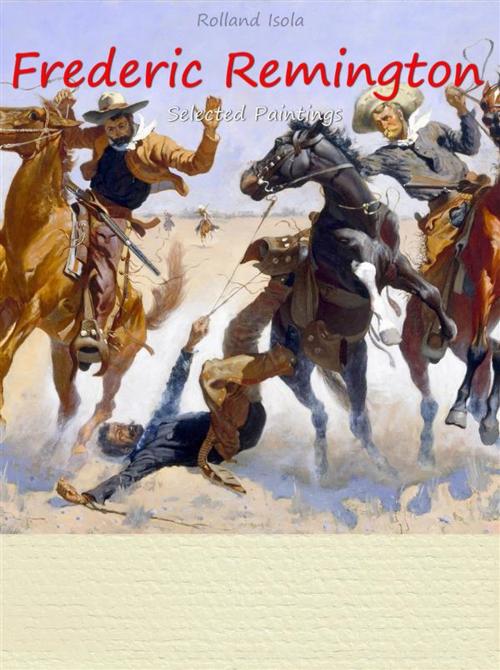 Cover of the book Frederic Remington: Selected Paintings (Colour Plates) by Rolland Isola, Publisher s13381