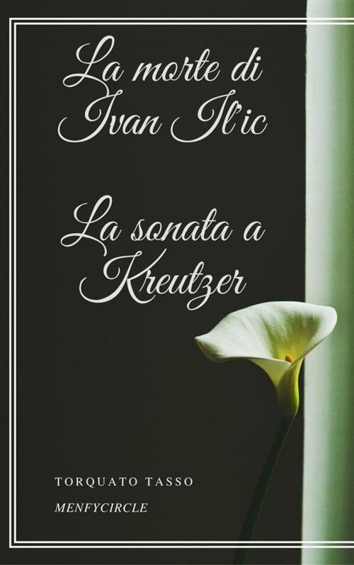 Cover of the book La morte di Ivan Il'ic La sonata a Kreutzer by Lev Nikolayevich Tolstoy, Gérald Gallas