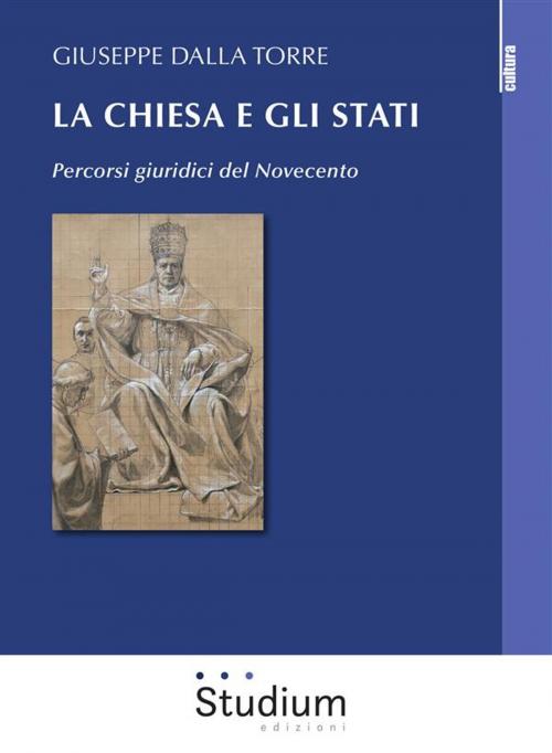 Cover of the book La Chiesa e gli Stati by Giuseppe Dalla Torre, Edizioni Studium S.r.l.