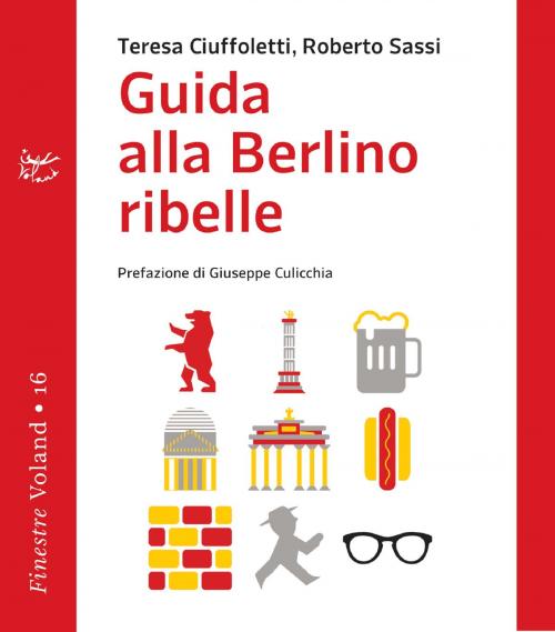 Cover of the book Guida alla Berlino ribelle by Roberto Sassi, Teresa Ciuffoletti, Voland