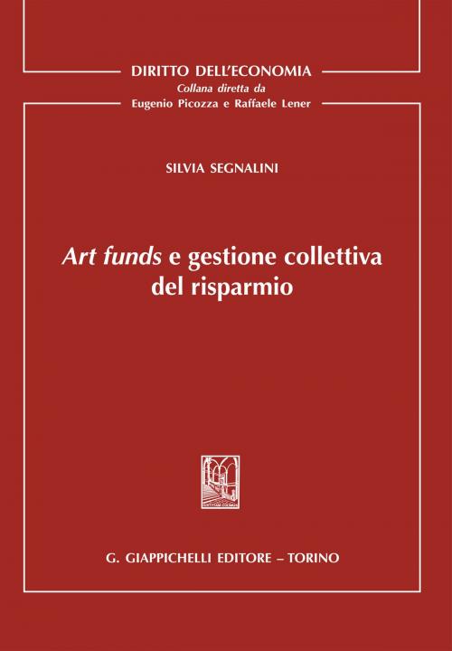 Cover of the book Art funds e gestione collettiva del risparmio by Silvia Segnalini, Giappichelli Editore