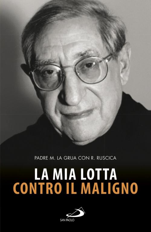 Cover of the book La mia lotta contro il maligno by Roberta Ruscica, San Paolo Edizioni