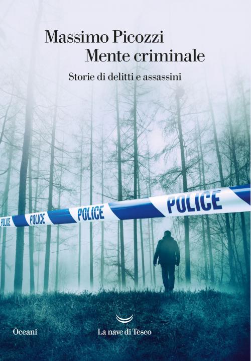 Cover of the book Mente criminale by Massimo Picozzi, La nave di Teseo