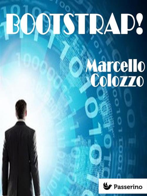 Cover of the book Bootstrap! by Marcello Colozzo, Passerino