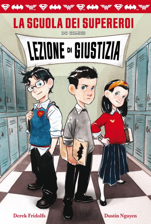 Cover of the book Lezione di giustizia. La scuola dei supereroi by Derek Fridolfs, Dustin Nguyen, Magazzini Salani