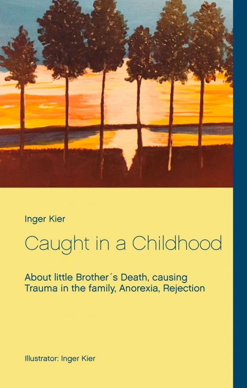 Cover of the book Caught in a Childhood by Inger Kier, Books on Demand