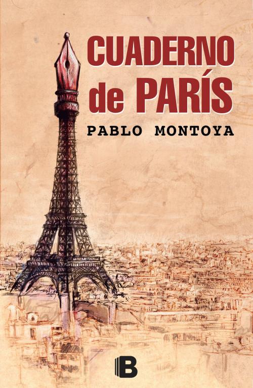 Cover of the book Cuaderno de París by Pablo Montoya, Penguin Random House Grupo Editorial Colombia