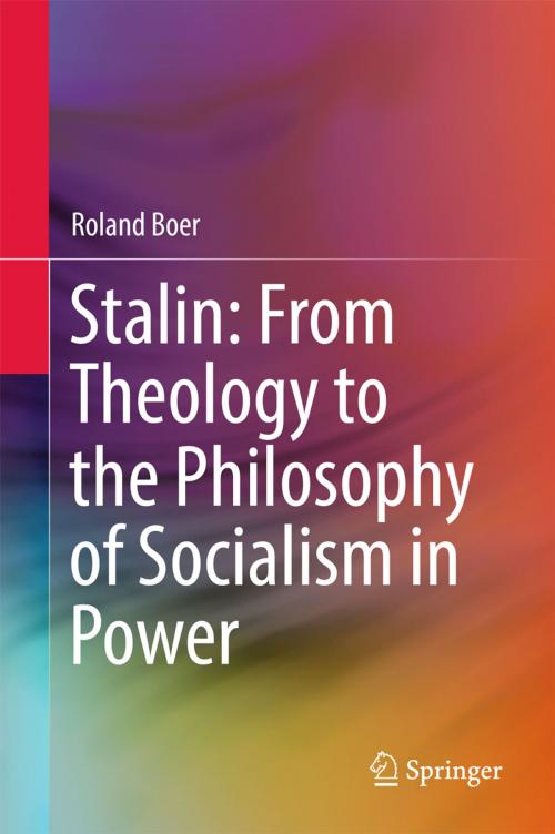 Cover of the book Stalin: From Theology to the Philosophy of Socialism in Power by Roland Boer, Springer Singapore