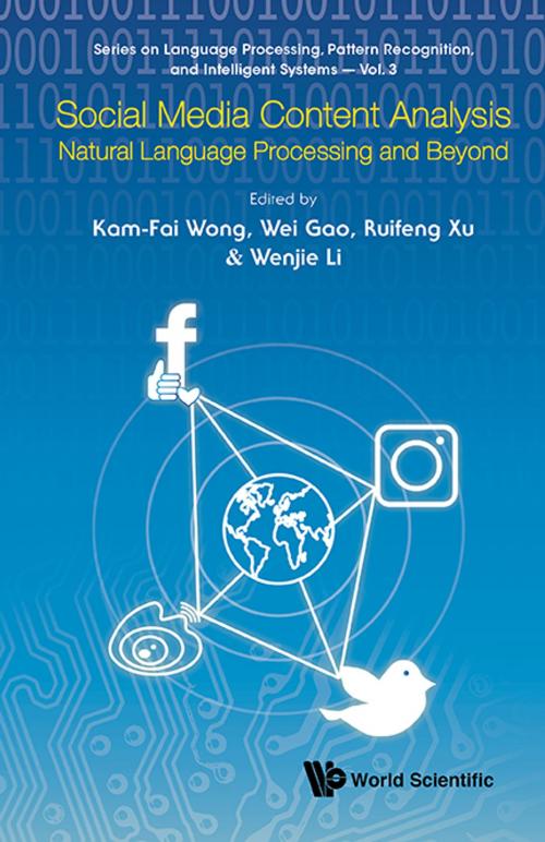 Cover of the book Social Media Content Analysis by Kam-Fai Wong, Wei Gao, Ruifeng Xu;Wenjie Li, World Scientific Publishing Company