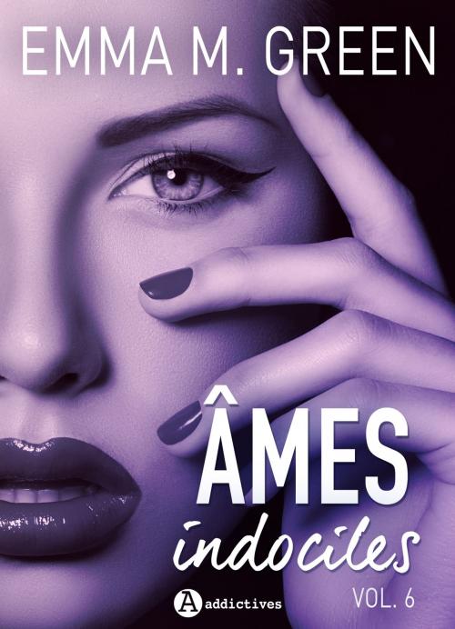 Cover of the book Âmes indociles vol. 6 by Emma M. Green, Editions addictives