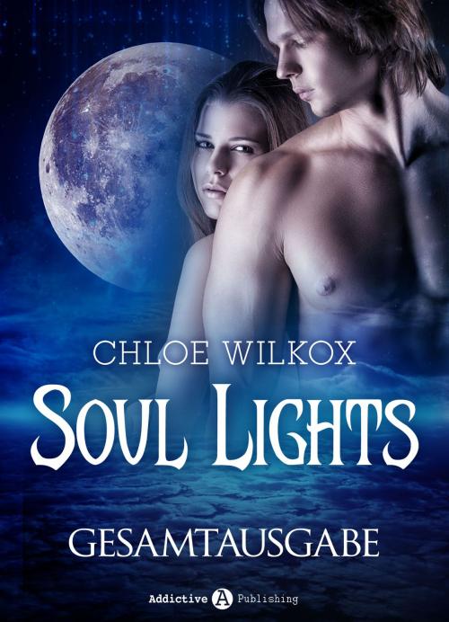 Cover of the book Soul Lights Gesamtausgabe by Chloe Wilkox, Addictive Publishing