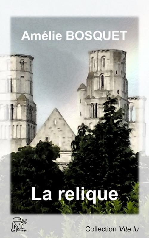 Cover of the book La relique by Amélie Bosquet, La Piterne