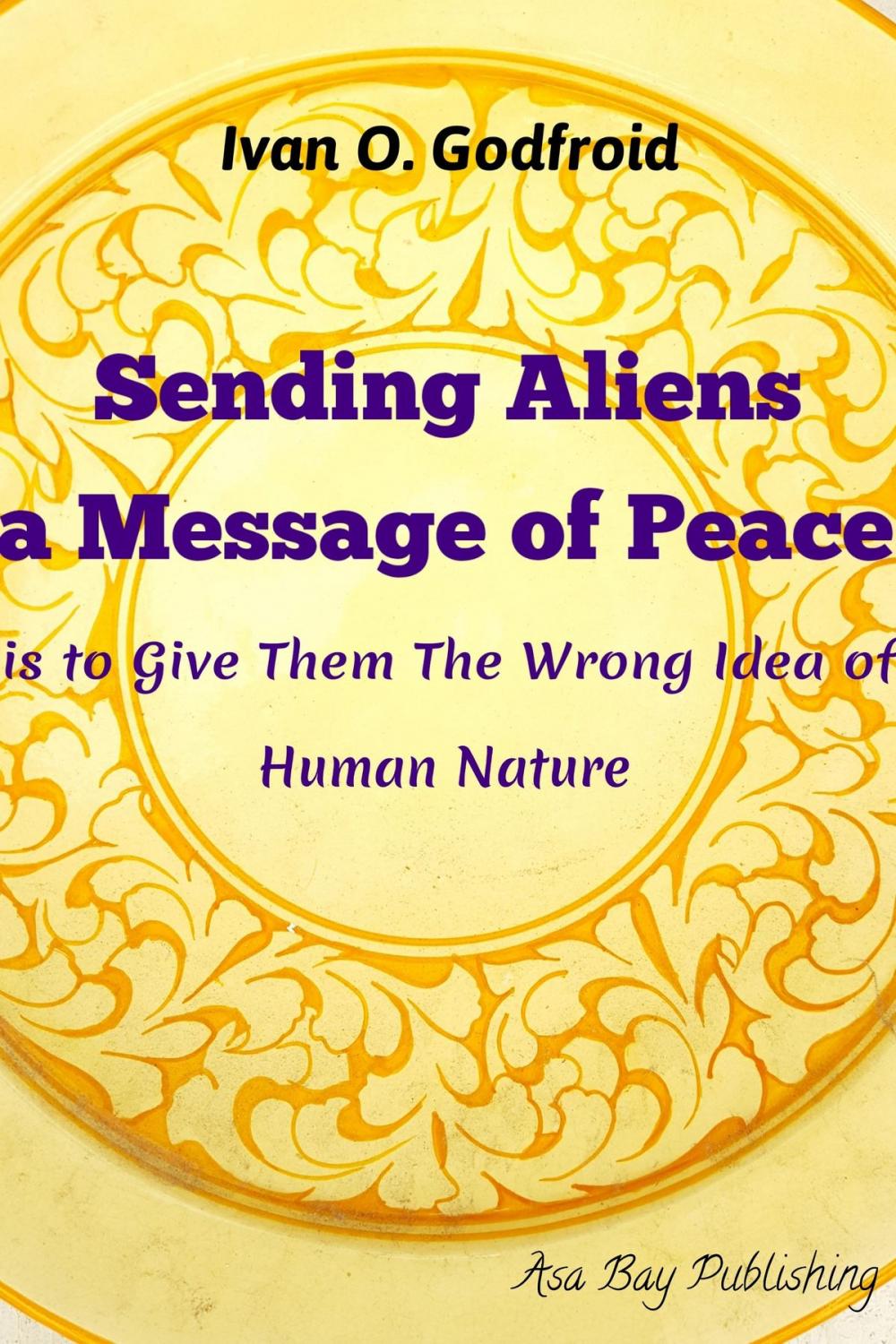 Big bigCover of Sending Aliens a Message of Peace is to Give Them the Wrong Idea of Human Nature