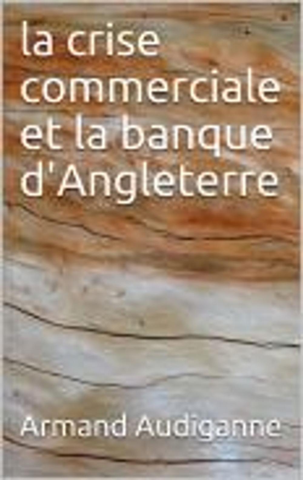 Big bigCover of La crise commerciale et la banque d'Angleterre