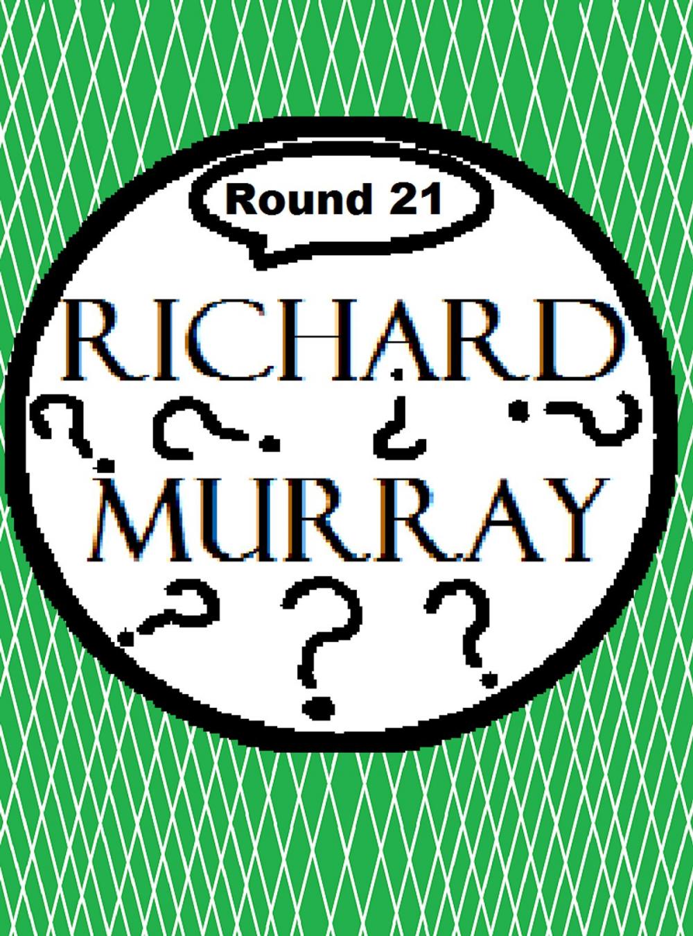 Big bigCover of Richard Murray Thoughts Round 21