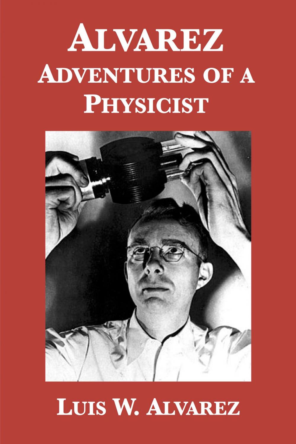 Big bigCover of Alvarez: Adventures of a Physicist