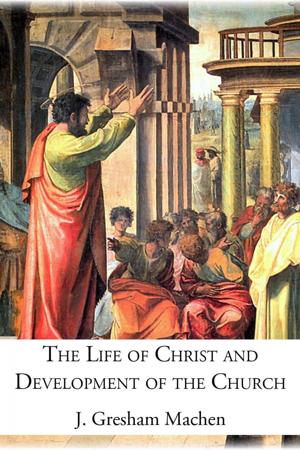 Big bigCover of The Life of Christ and Development of the Church