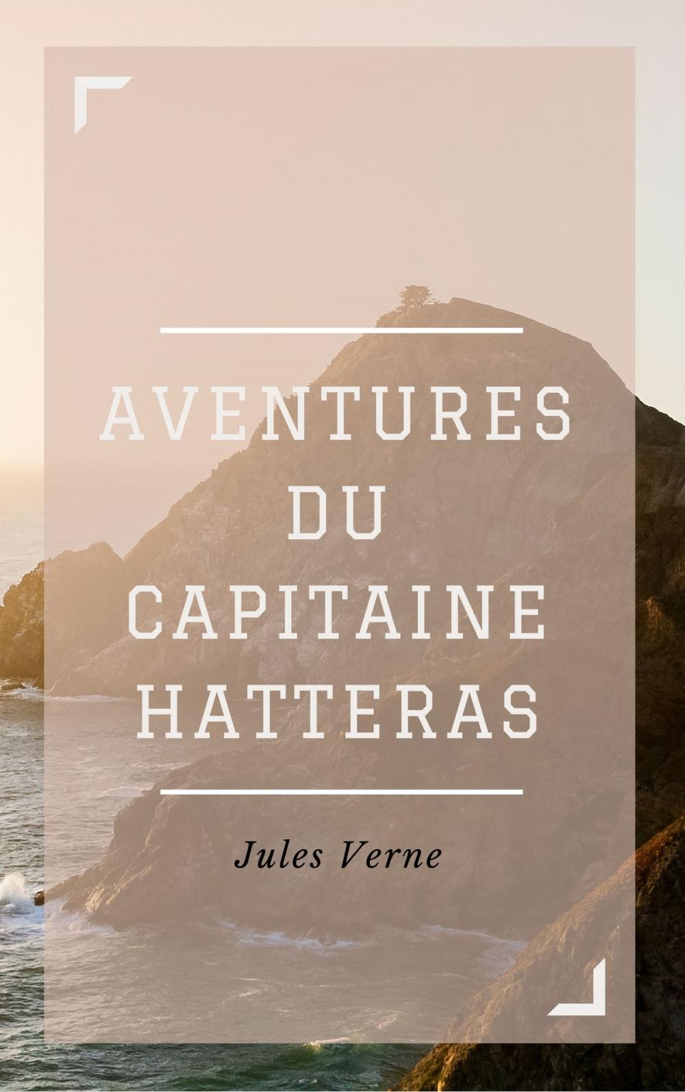 Big bigCover of Aventures du Capitaine Hatteras (Annotée)