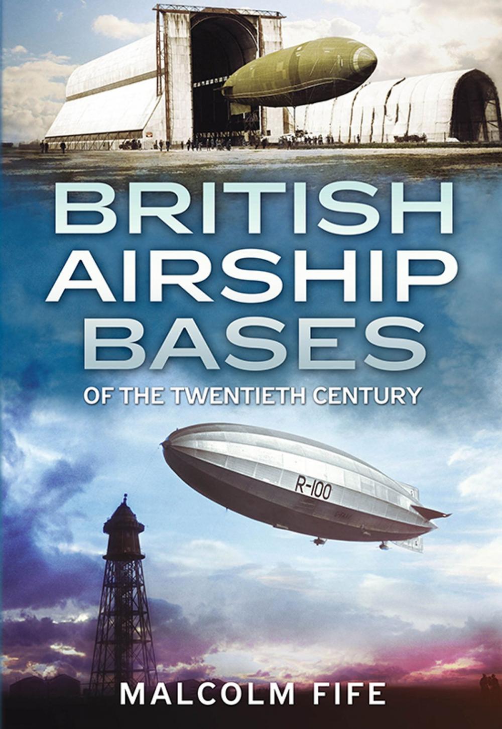 Big bigCover of British Airship Bases of the Twentieth Century