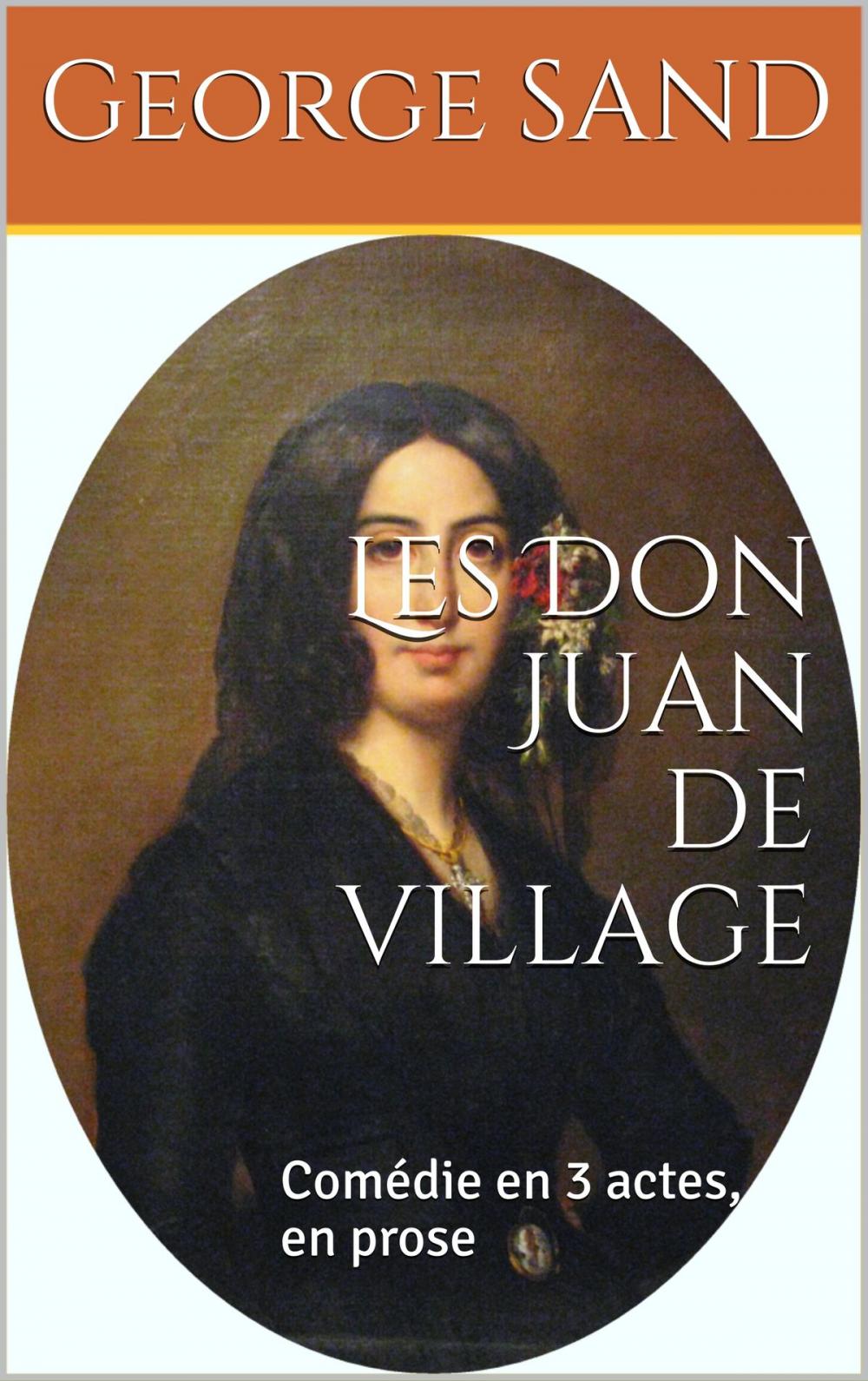 Big bigCover of Les Don Juan de village, comédie en 3 actes, en prose