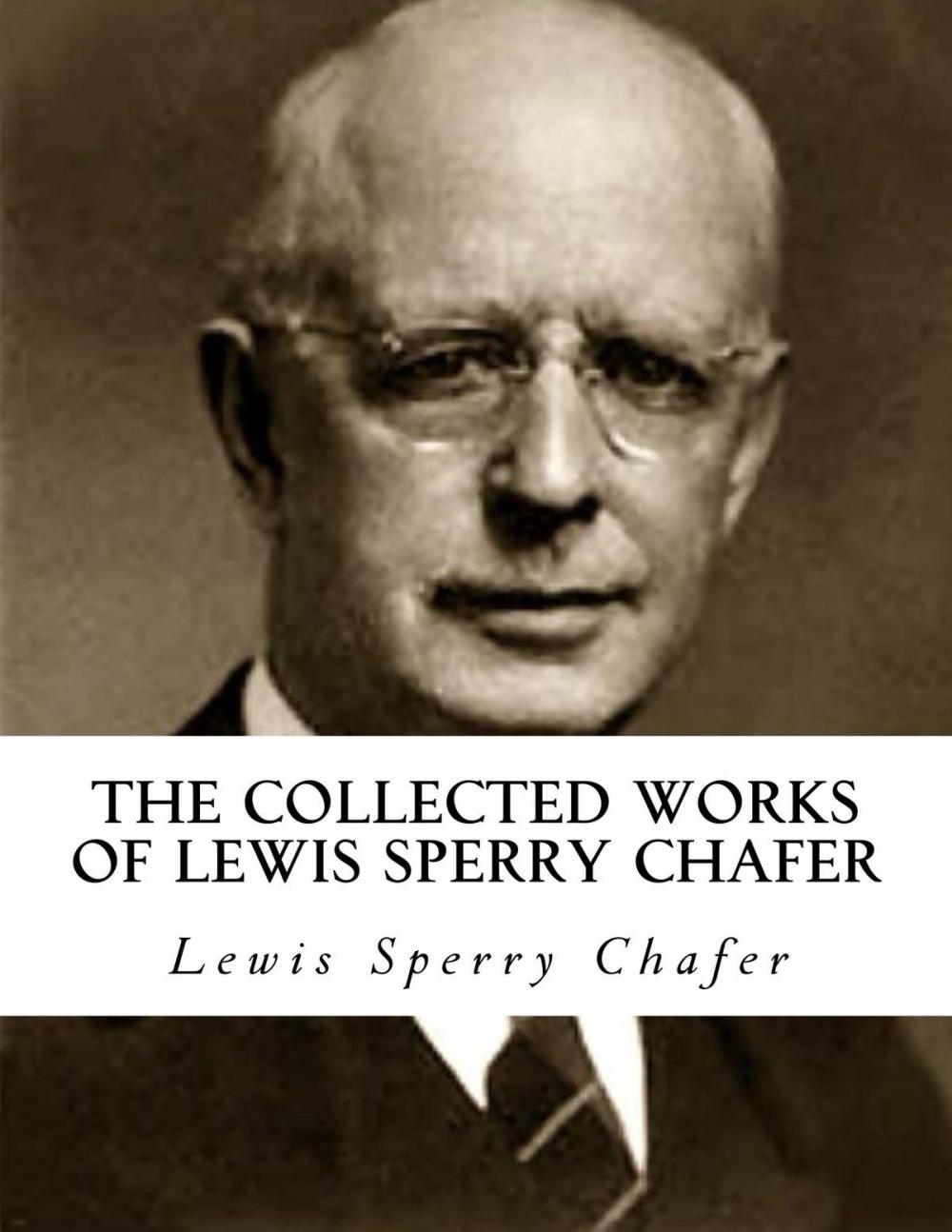 Big bigCover of The Collected Works of Lewis Sperry Chafer