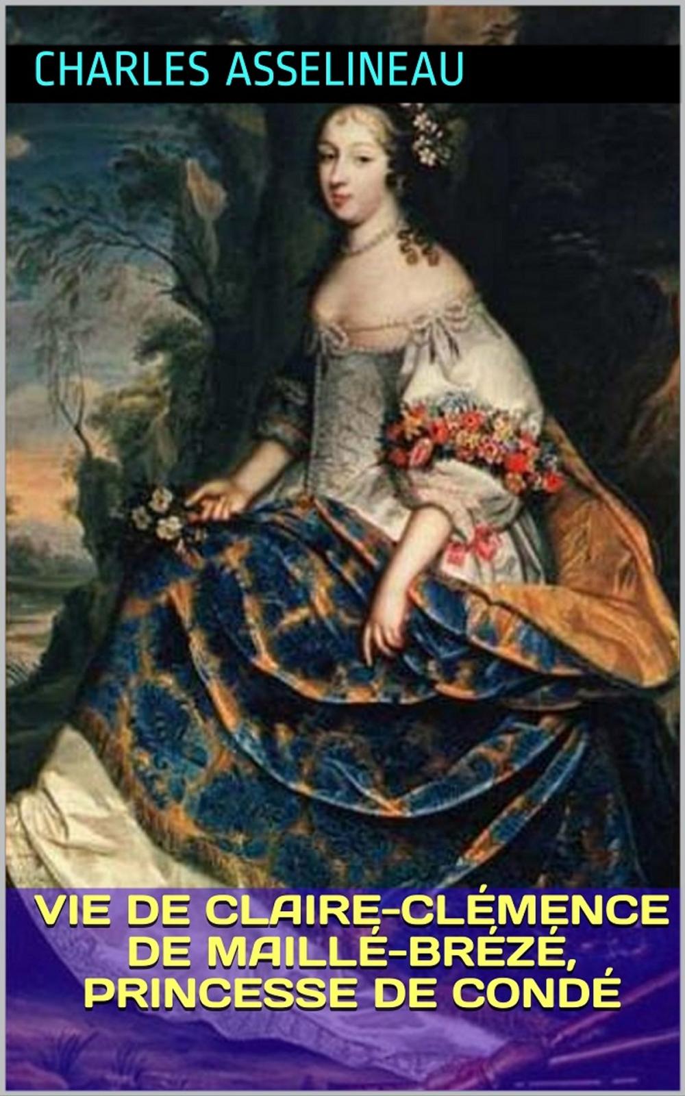 Big bigCover of Vie de Claire-Clémence de Maillé-Brézé, princesse de Condé