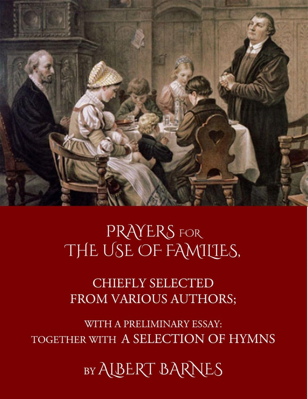 Big bigCover of Prayers for the Use of Families, Chiefly Selected from Various Authors: With a Preliminary Essay: Together With a Selection of Hymns