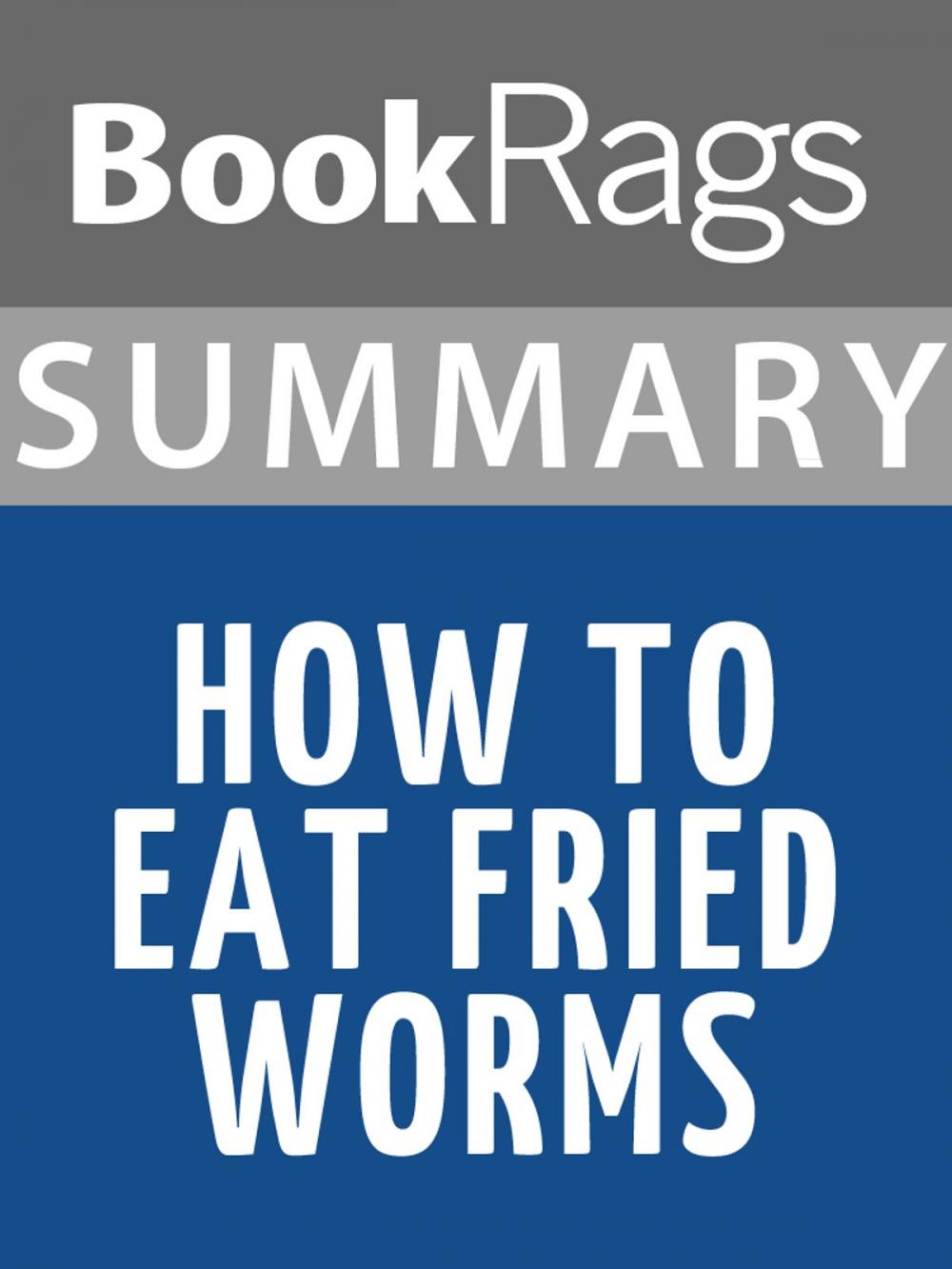 Big bigCover of Summary & Study Guide: How to Eat Fried Worms