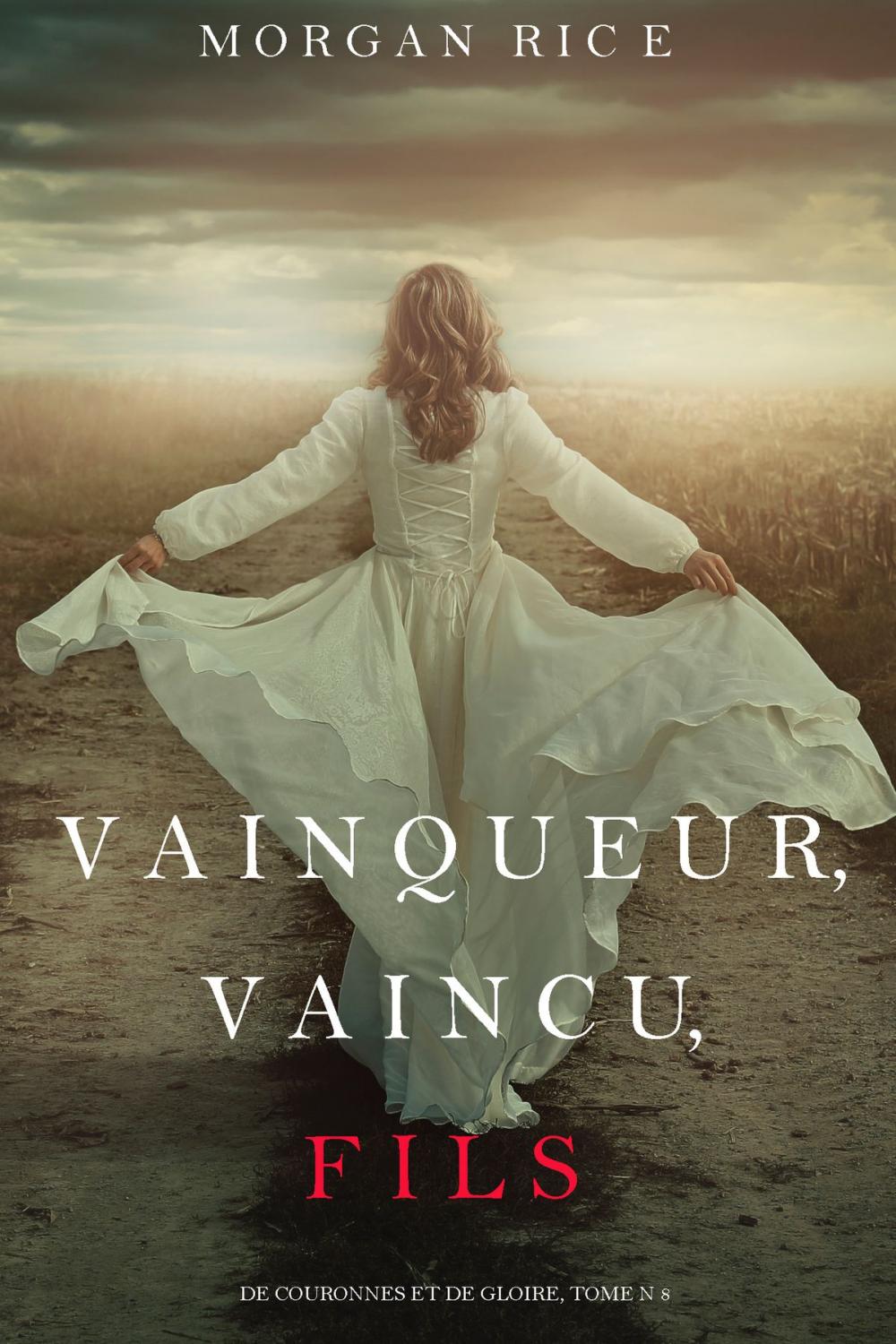 Big bigCover of Vainqueur, Vaincu, Fils (De Couronnes et de Gloire : Tome n 8)