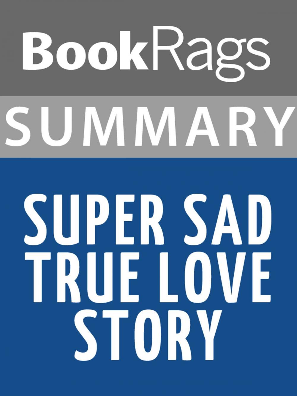 Big bigCover of Summary & Study Guide: Super Sad True Love Story