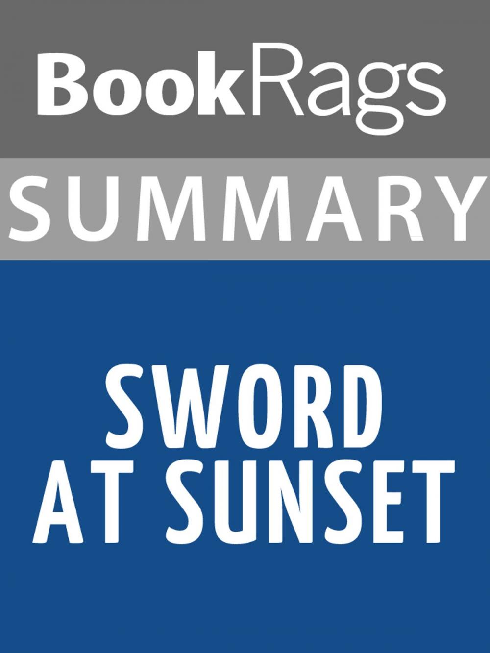 Big bigCover of Summary & Study Guide: Sword at Sunset