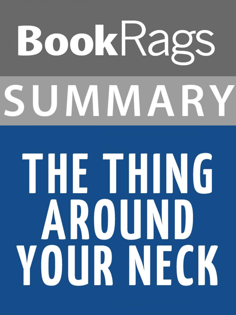 Big bigCover of Summary & Study Guide: The Thing Around Your Neck