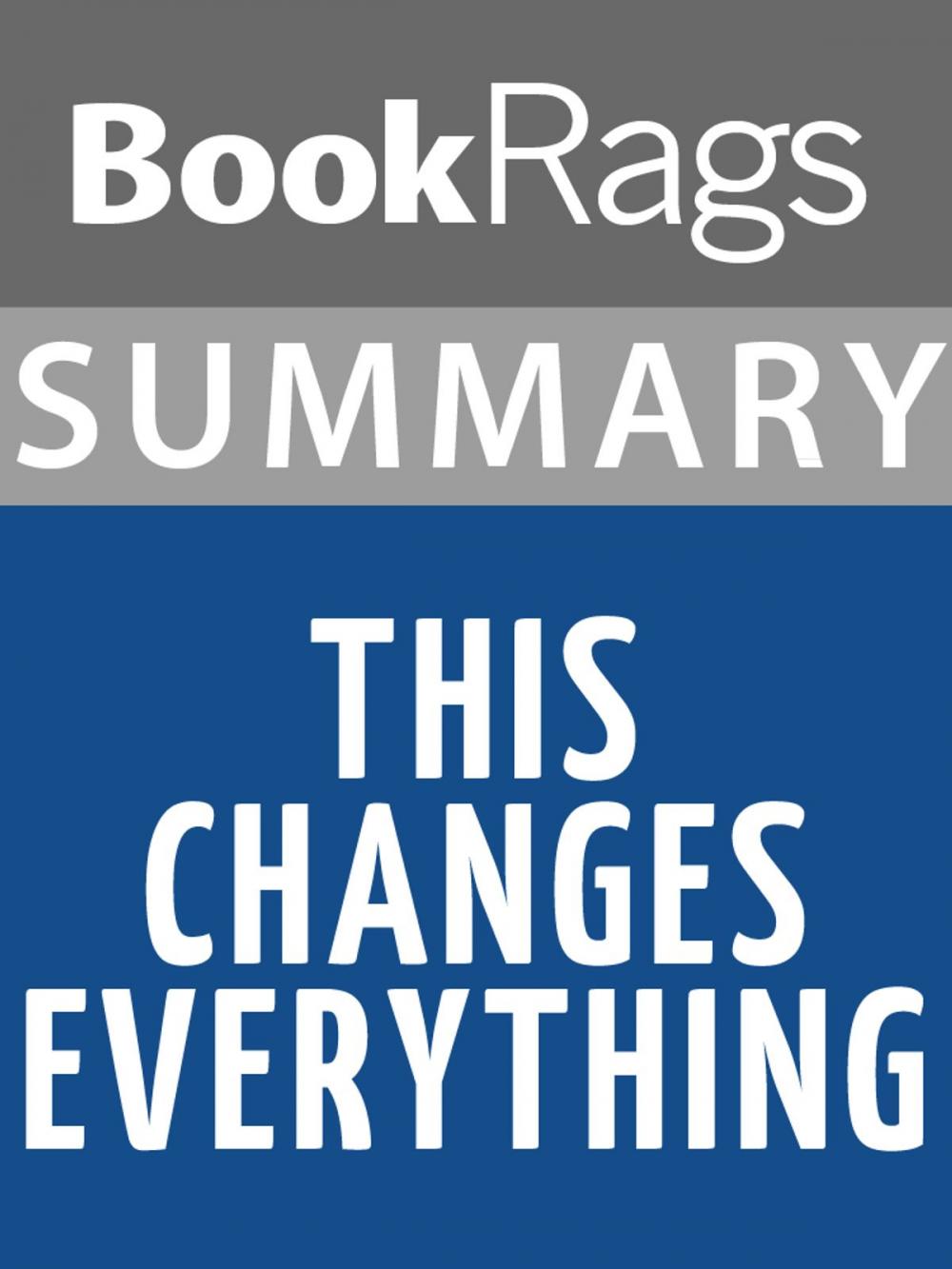 Big bigCover of Summary & Study Guide: This Changes Everything