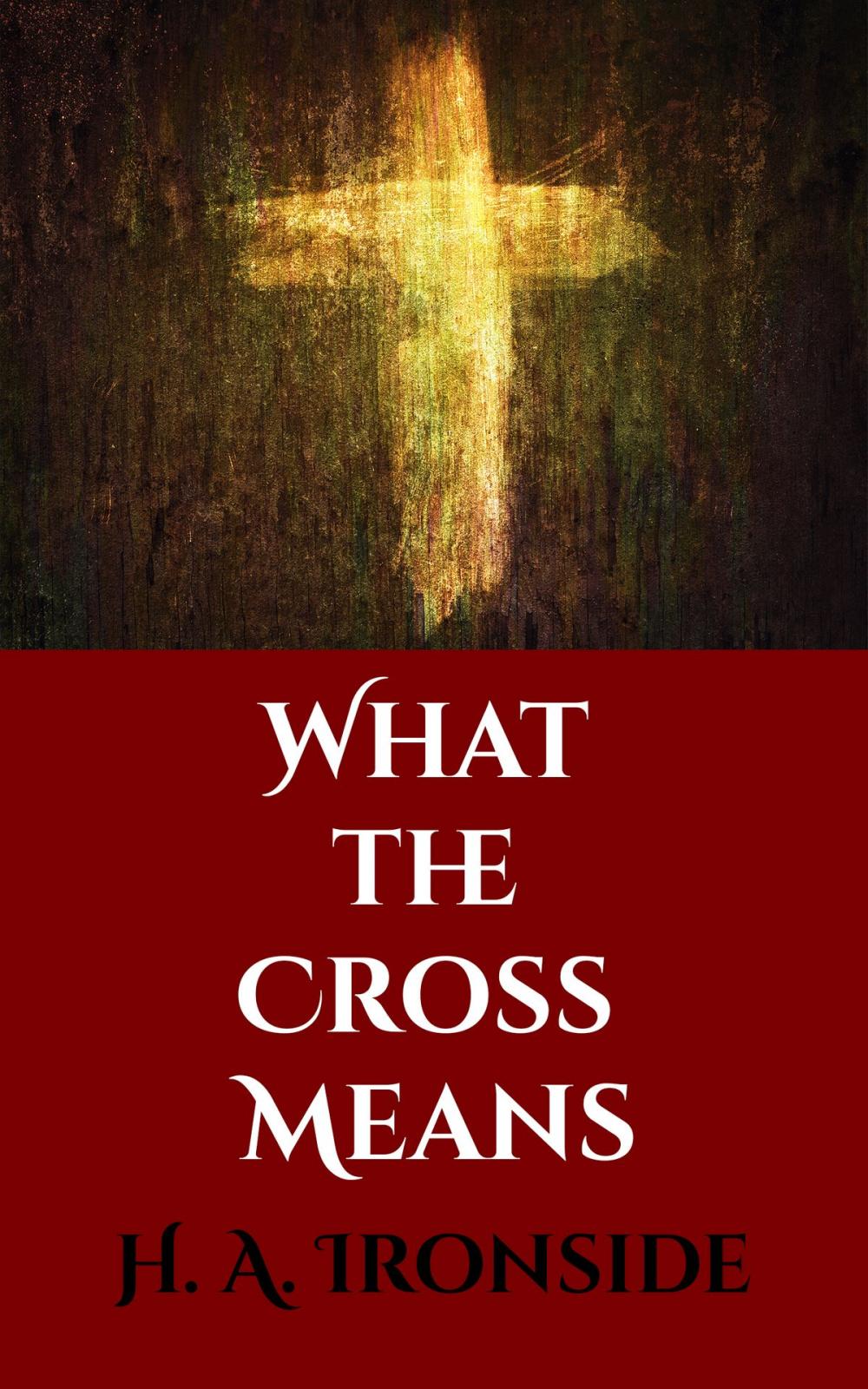 Big bigCover of What the Cross Means