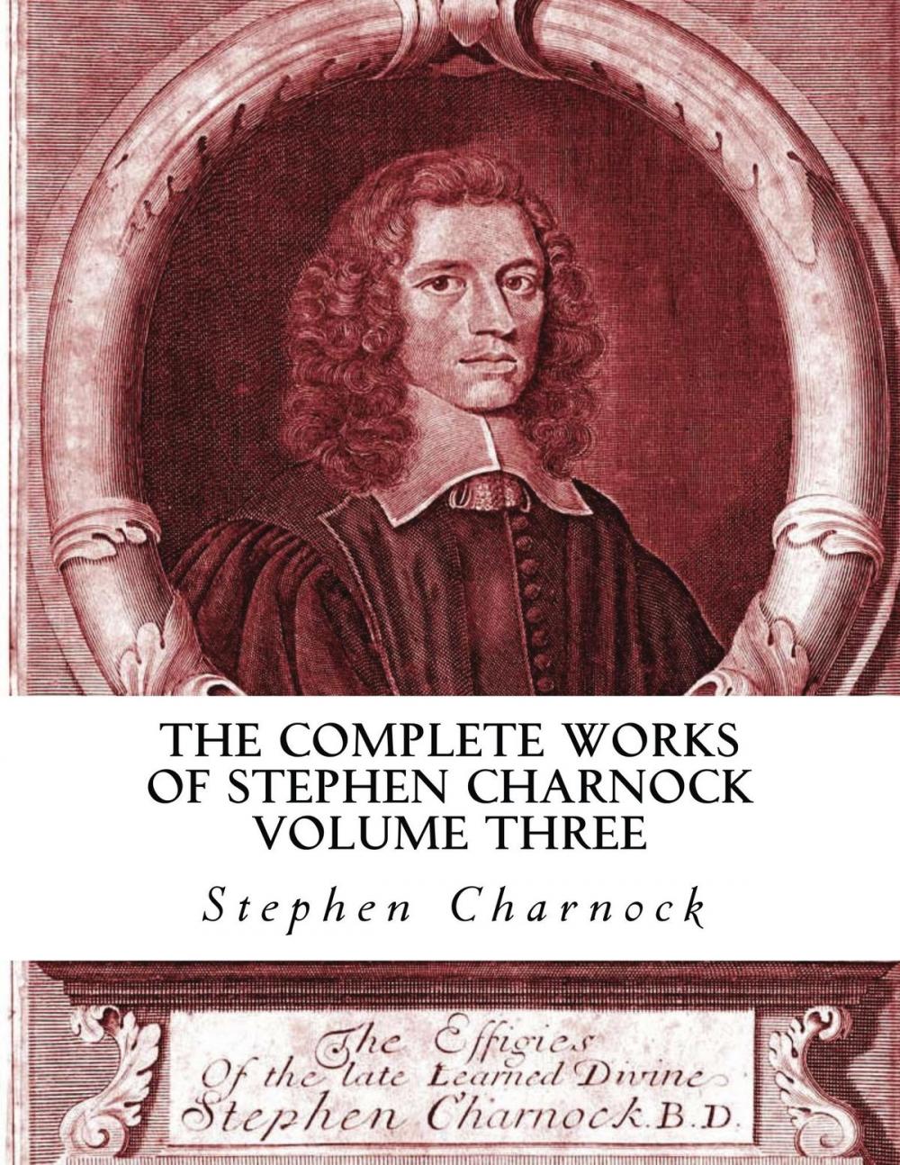 Big bigCover of The Complete Works of Stephen Charnock