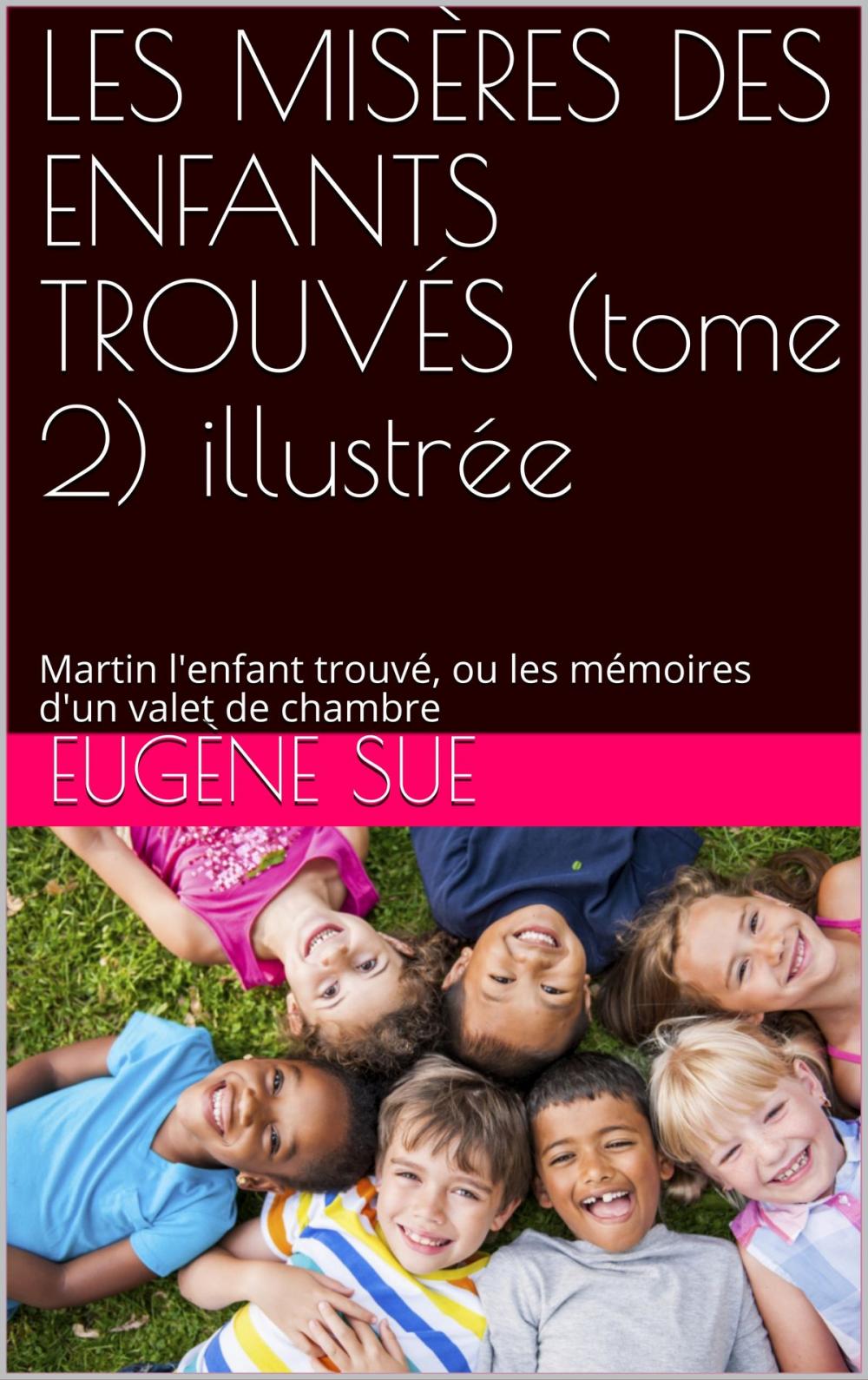 Big bigCover of LES MISÈRES DES ENFANTS TROUVÉS (tome 2) illustrée