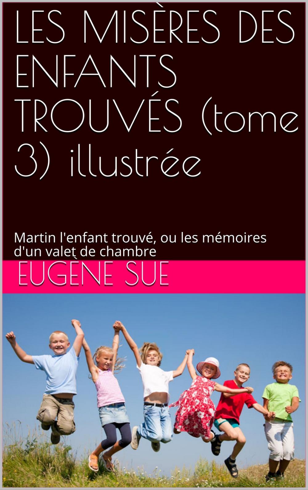 Big bigCover of LES MISÈRES DES ENFANTS TROUVÉS (tome 3) illustrée