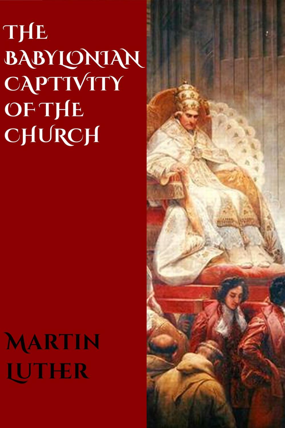 Big bigCover of The Babylonian Captivity of the Church