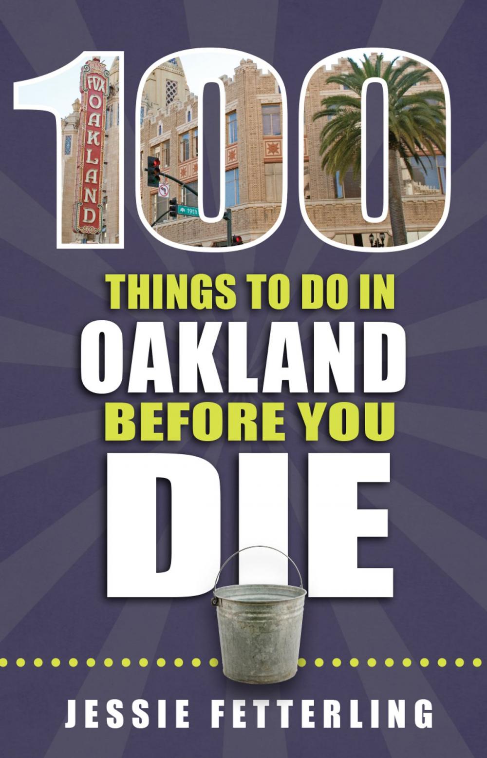 Big bigCover of 100 Things to Do in Oakland Before You Die