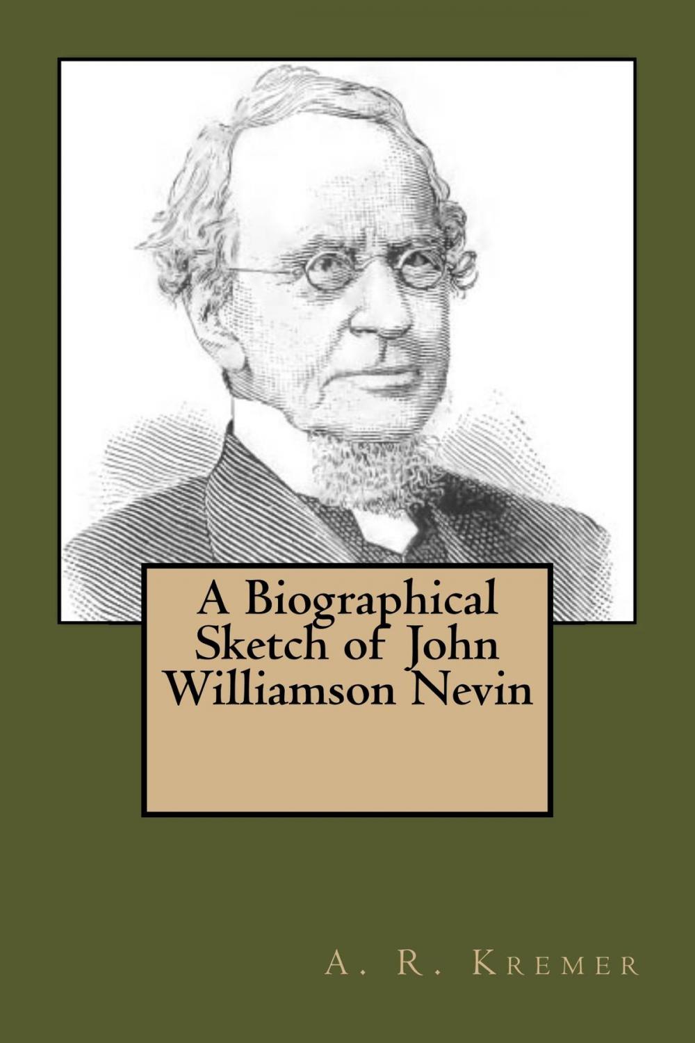 Big bigCover of A Biographical Sketch of John Williamson Nevin