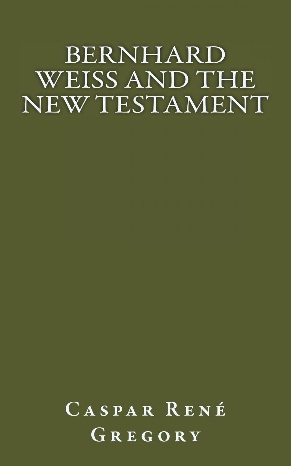 Big bigCover of Bernhard Weiss and the New Testament