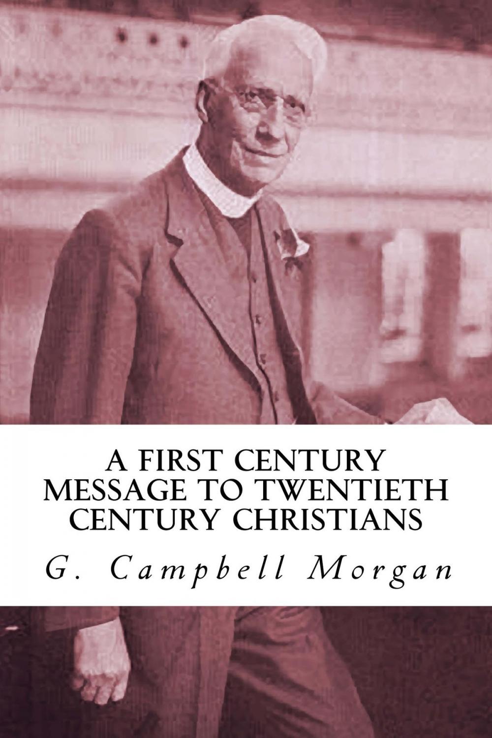 Big bigCover of A First Century Message to Twentieth Century Christians