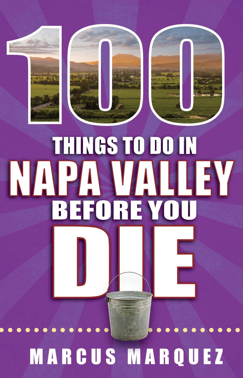 Big bigCover of 100 Things to Do in Napa Valley Before You Die