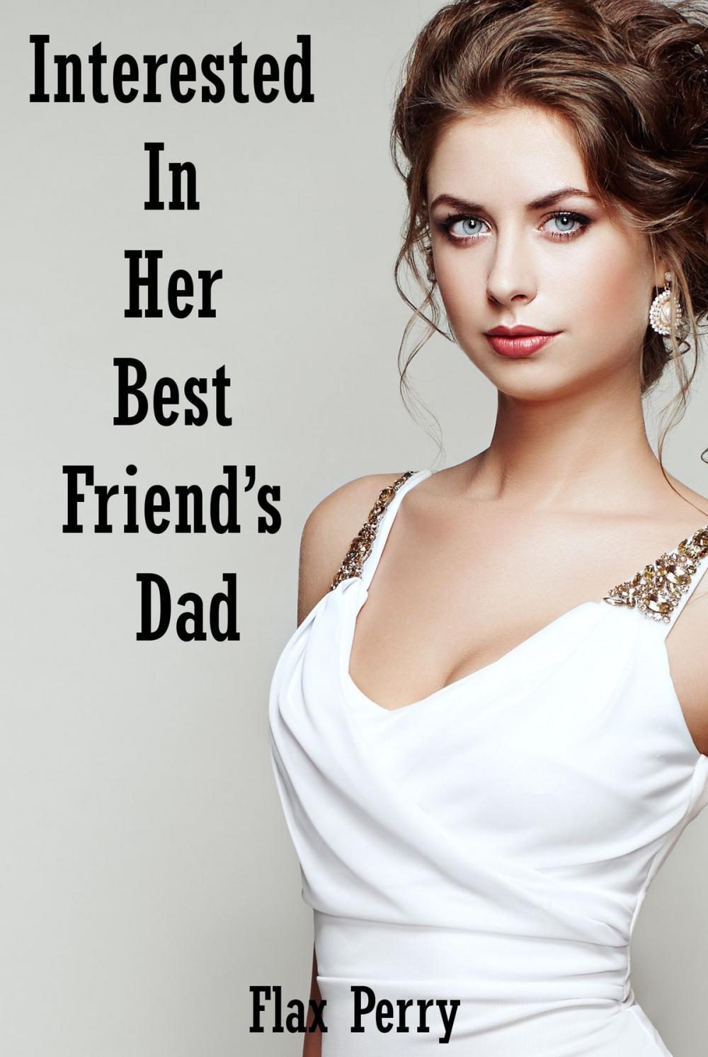 Big bigCover of Interested In Her Best Friend’s Dad