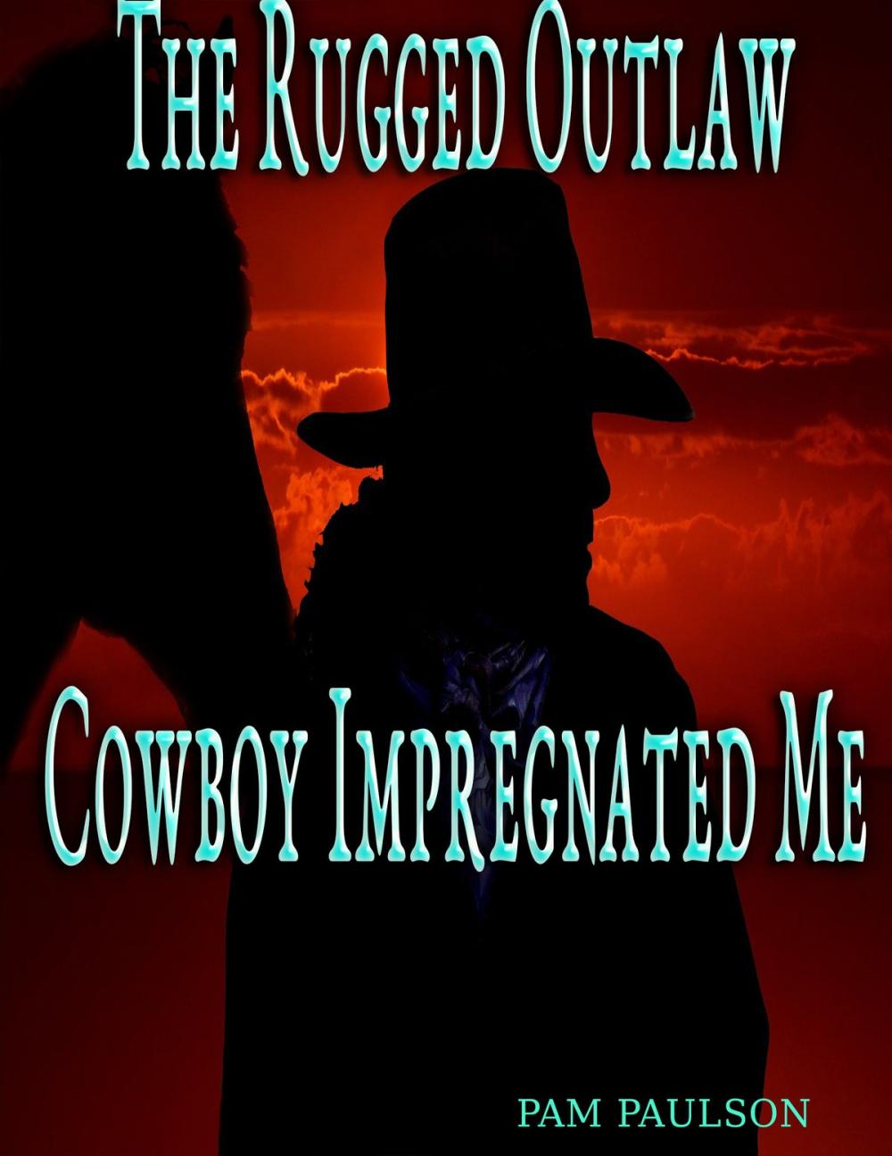 Big bigCover of The Rugged Outlaw Cowboy Impregnated Me