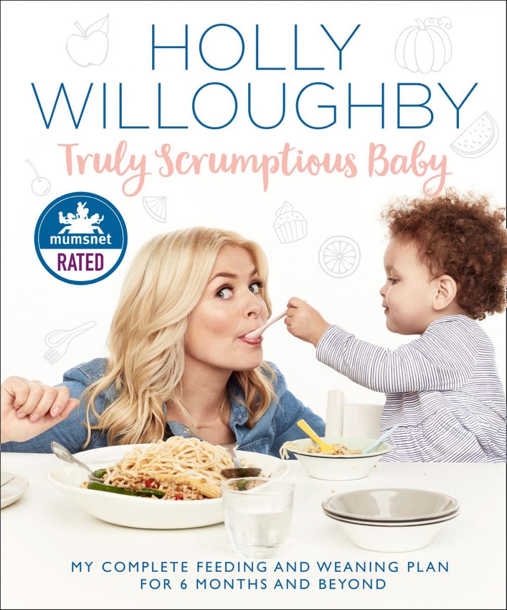 Big bigCover of Truly Scrumptious Baby: My complete feeding and weaning plan for 6 months and beyond