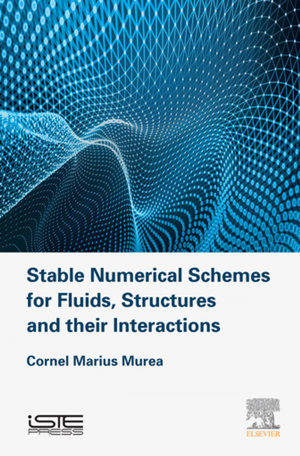 Big bigCover of Stable Numerical Schemes for Fluids, Structures and their Interactions